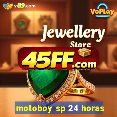motoboy sp 24 horas